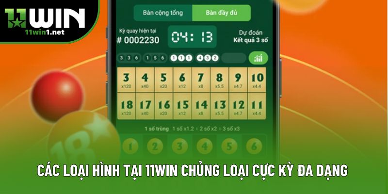 Các loại hình tại 11Win chủng loại cực kỳ đa dạng Các loại hình tại 11Win chủng loại cực kỳ đa dạng