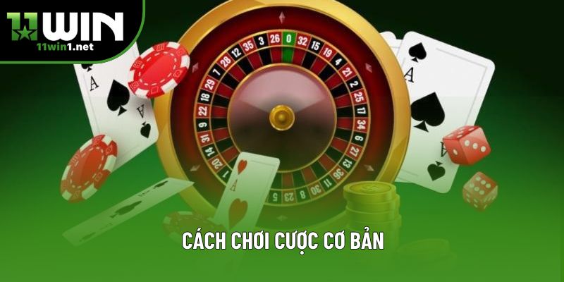 Cách chơi cược cơ bản Cách chơi cược cơ bản