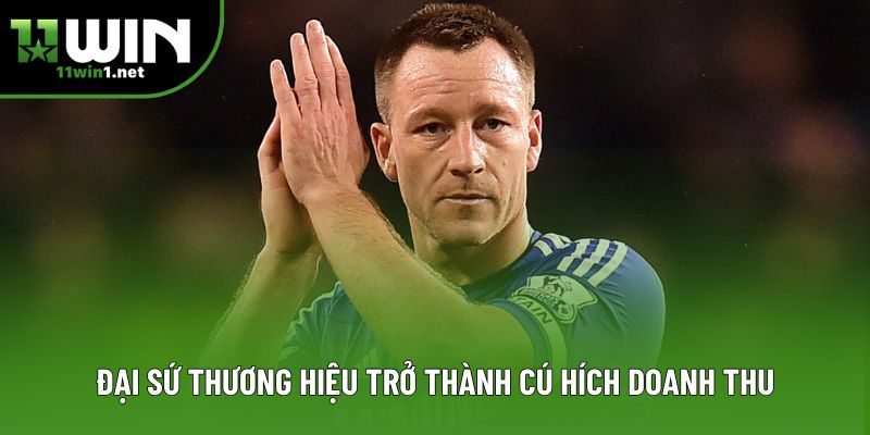 Đại sứ thương hiệu trở thành cú hích doanh thu