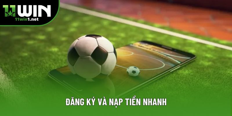 Đăng ký và nạp tiền nhanh Đăng ký và nạp tiền nhanh