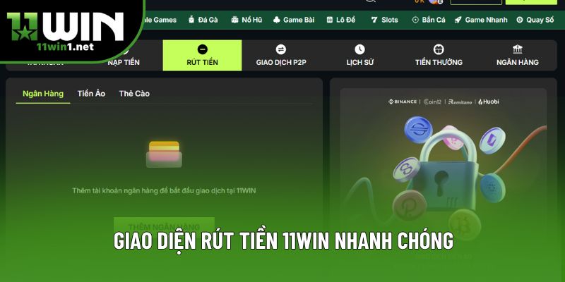 Giao diện rút tiền 11win nhanh chóng