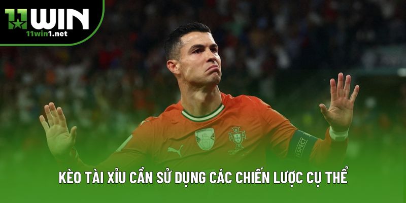 Kèo tài xỉu cần sử dụng các chiến lược cụ thể Kèo tài xỉu cần sử dụng các chiến lược cụ thể