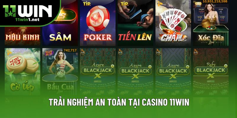 Trải nghiệm an toàn tại Casino 11win